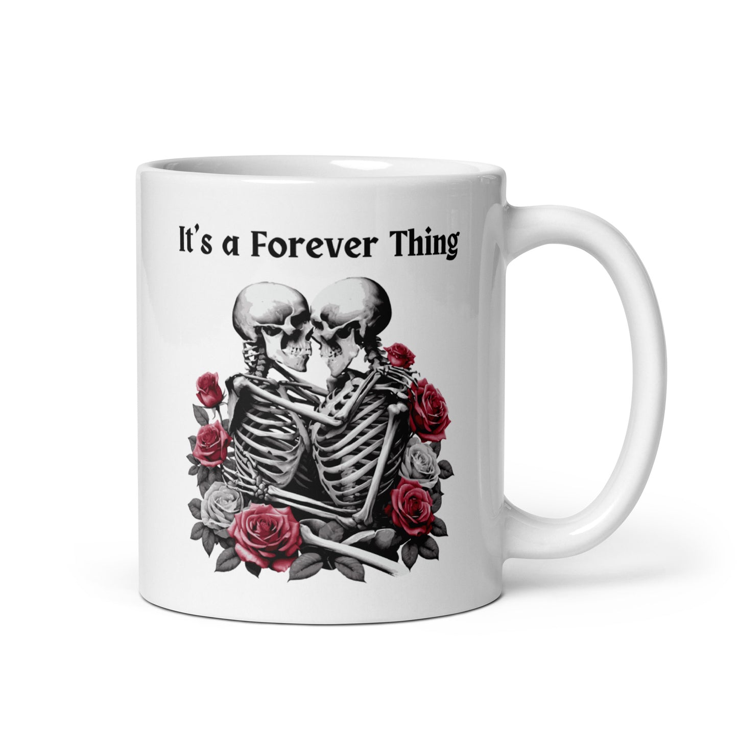 It's a Forever Thing Ceramic Mug (11oz)