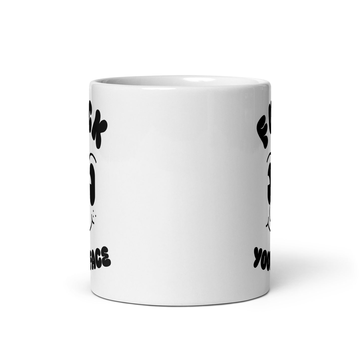 Fuck Your Face Ceramic Mug (11oz)
