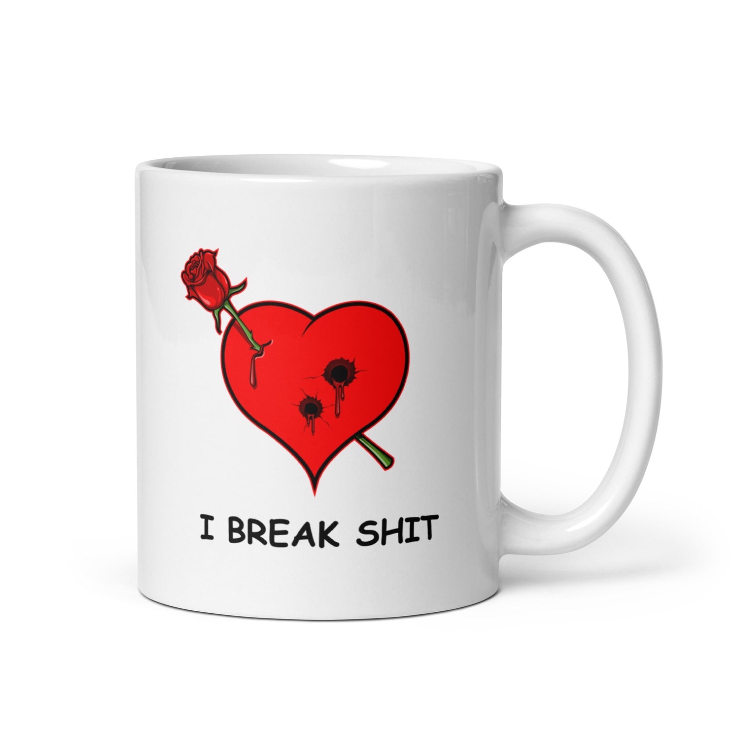 I Break Shit Ceramic Mug (11oz)