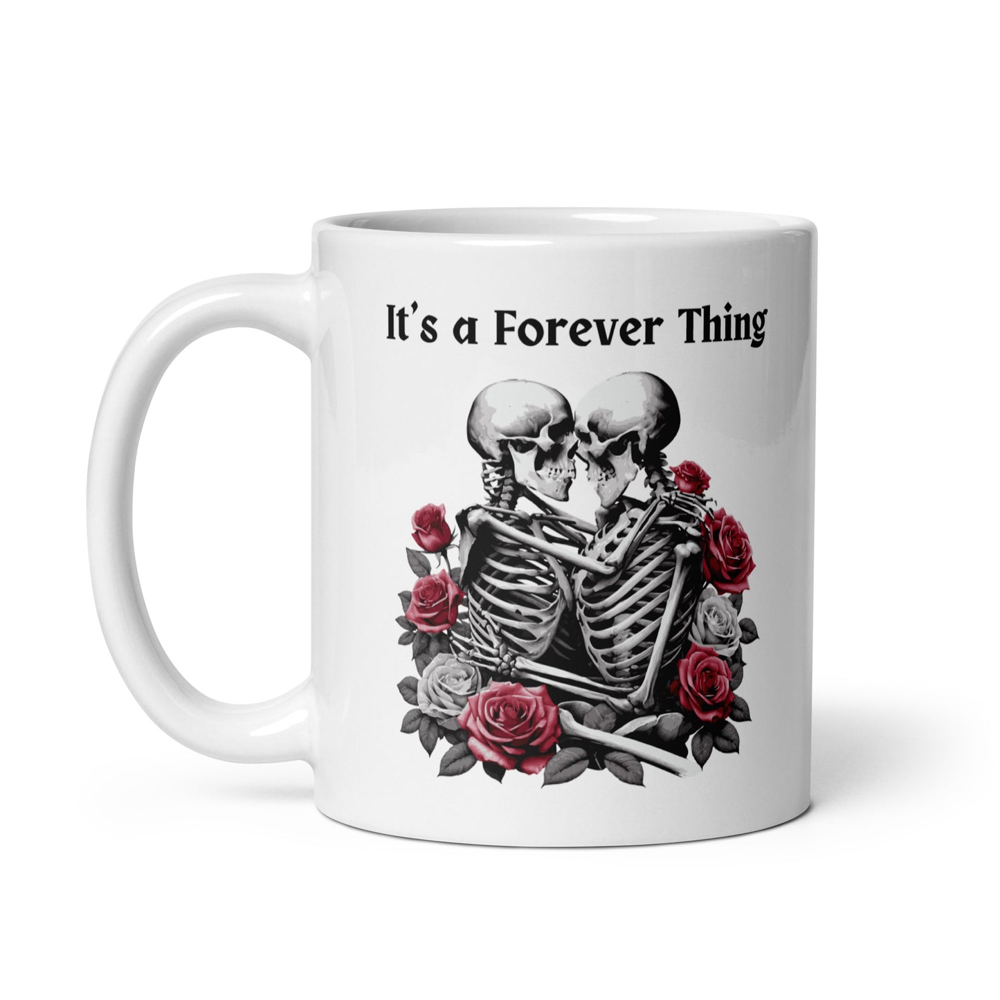 It's a Forever Thing Ceramic Mug (11oz)